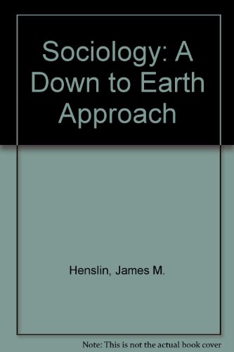 Sociology: A Down to Earth Approach (9780205309504) by Henslin, James M.; Nyden, Gwendolyn E.
