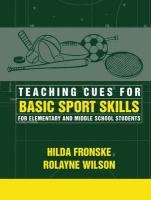 Stock image for Teaching Cues for Basic Sport Skills for Elementary and Middle School Students for sale by HPB-Red