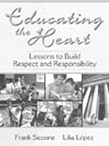 Educating the Heart: Lessons to Build Respect and Responsibility (9780205313648) by Siccone, Frank; Lopez, Lulu