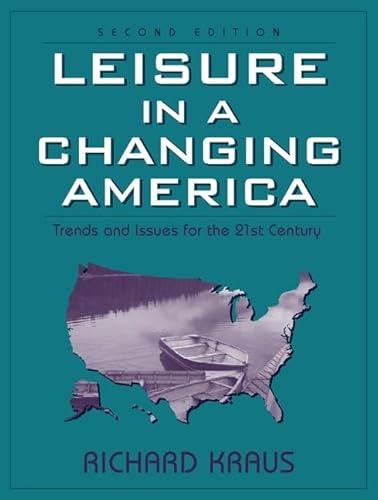 Imagen de archivo de Leisure in a Changing America : Trends and Issues for the Twenty-First Century a la venta por Better World Books