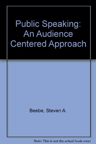 Public Speaking: An Audience Centered Approach (9780205315000) by Beebe, Steven A.; Beebe, Susan J.