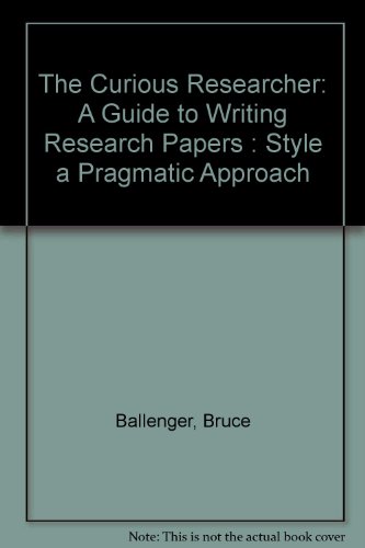 9780205315246: The Curious Researcher: A Guide to Writing Research Papers : Style a Pragmatic Approach: A Guide to Writing Research Papers Revised Edition, with Style: A Pragmatic Approach Value Pack