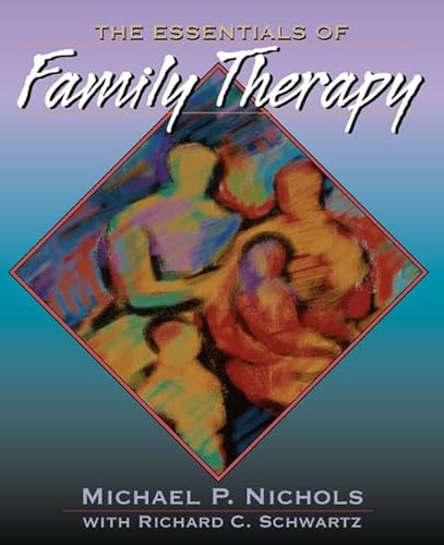 The Essentials of Family Therapy - Nichols, Michael P., Schwartz, Richard C.