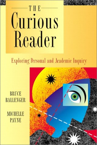 Beispielbild fr The Curious Reader: Exploring Personal and Academic Inquiry zum Verkauf von Wonder Book