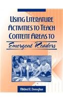 Imagen de archivo de Using Literature Activities to Teach Content Areas to Emergent Readers a la venta por TextbookRush