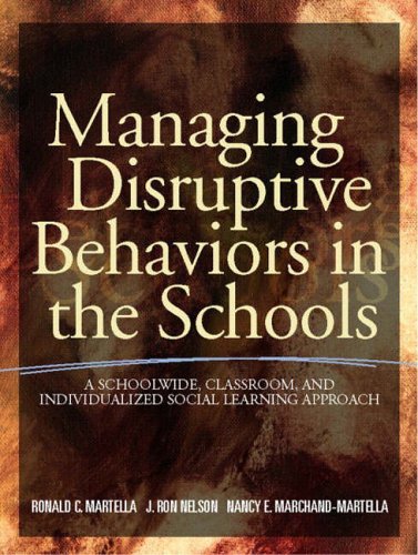 Stock image for Managing Disruptive Behaviors in the Schools: A Schoolwide, Classroom, and Individualized Social Learning Approach for sale by Goodwill Books