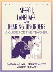 Beispielbild fr Speech, Language, and Hearing Disorders : A Guide for the Teacher zum Verkauf von Better World Books