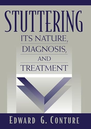 Stuttering: Its Nature, Diagnosis and Treatment (9780205319244) by Conture, Edward G.