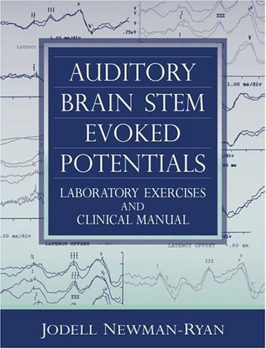 Imagen de archivo de Auditory Brain Stem Evoked Potentials: Laboratory Exercises and Clinical Manual a la venta por HPB-Red