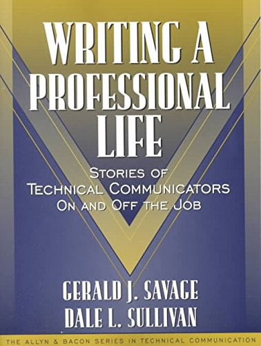 Imagen de archivo de Writing a Professional Life: Stories of Technical Communicators On and Off the Job (Part of the Allyn & Bacon Series in Technical Communication) a la venta por SecondSale