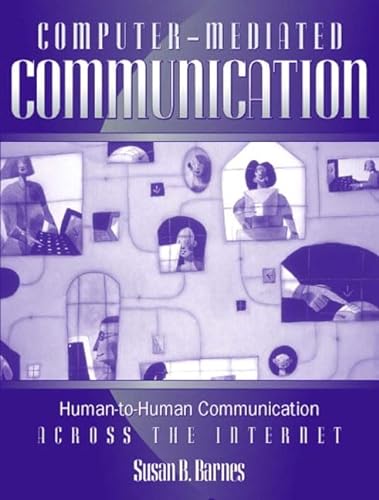 Computer-Mediated Communication: Human-to-Human Communication Across the Internet (9780205321452) by Barnes, Susan B.