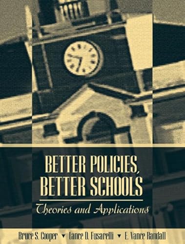 Stock image for Better Policies, Better Schools: Theories and Applications for sale by ThriftBooks-Atlanta