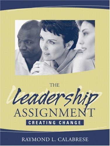 Stock image for The Leadership Assignment : Creating Change for sale by Better World Books