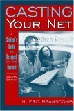 Casting Your Net: A Student's Guide to Research on the Internet (2nd Edition) (9780205322725) by Branscomb, H. Eric