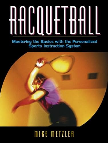 Imagen de archivo de Racquetball: Mastering the Basics with the Personalized Sports Instruction System (A Workbook Approach) a la venta por Wonder Book