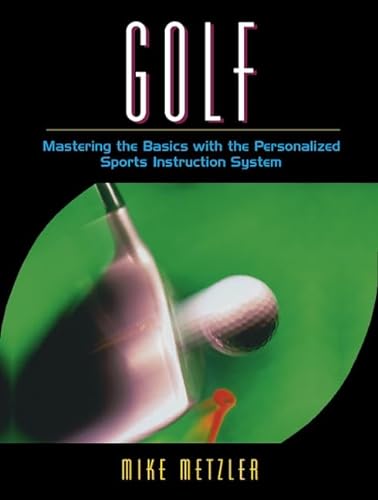Golf: Mastering the Basics with the Personalized Sports Instruction System (A Workbook Approach)