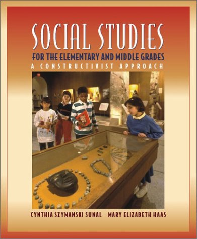 Imagen de archivo de Social Studies for the Elementary and Middle Grades: A Constructivist Approach a la venta por SecondSale