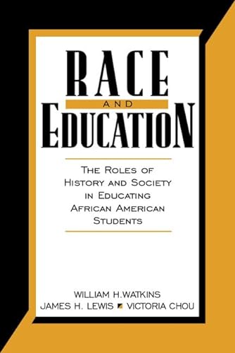 Beispielbild fr Race and Education : The Roles of History and Society in Educating African American Students zum Verkauf von Better World Books