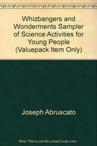 Imagen de archivo de Whizbangers and Wonderments Sampler of Science Activities for Young People (Valuepack Item Only) a la venta por HPB-Red