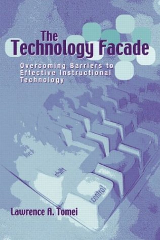 9780205326761: The Technology Facade: Overcoming Barriers to Effective Instructional Technology in Schools
