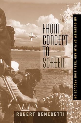 Stock image for From Concept to Screen: An Overview of Film and Television Production for sale by SecondSale