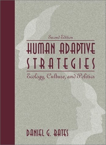 Beispielbild fr Human Adaptive Strategies : Ecology, Culture, and Politics zum Verkauf von Better World Books