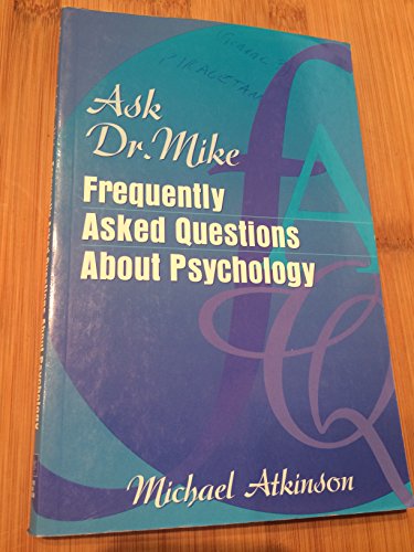 Ask Dr. Mike: Frequently Asked Questions about Psychology (9780205331093) by Atkinson, Michael