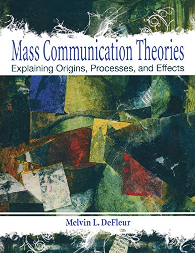 Beispielbild fr Mass Communication Theories: Explaining Origins, Processes, and Effects zum Verkauf von SecondSale