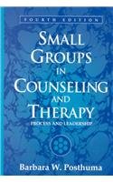 Beispielbild fr Small Groups in Counseling and Therapy: Process and Leadership (4th Edition) Posthuma, Barbara W. zum Verkauf von Aragon Books Canada