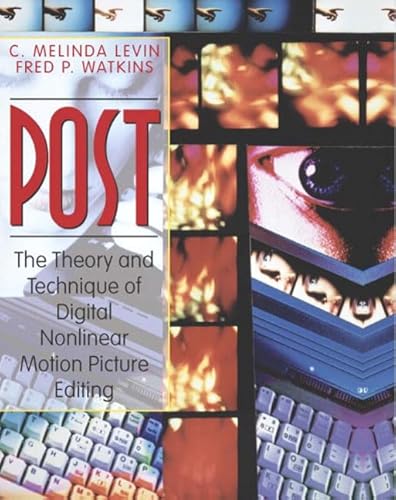 Beispielbild fr Post : The Theory and Technique of Digital Nonlinear Motion Picture Editing zum Verkauf von Better World Books