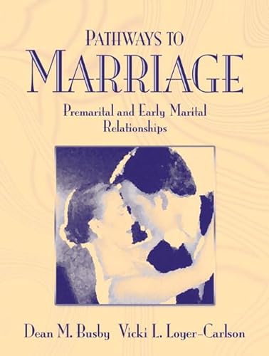 Beispielbild fr Pathways to Marriage: Premarital and Early Marital Relationships (Book Alone) zum Verkauf von West With The Night