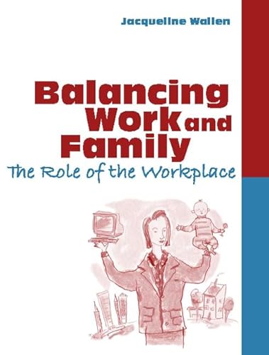 Imagen de archivo de Balancing Work and Family : The Role of the Workplace a la venta por Better World Books