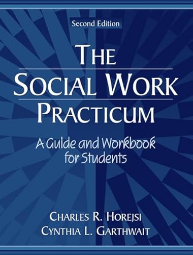 Imagen de archivo de The Social Work Practicum: A Guide and Workbook for Students (2nd Edition) a la venta por Textbooks_Source