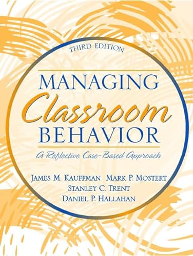 9780205340866: Managing Classroom Behavior: A Reflective, Case-Based Approach