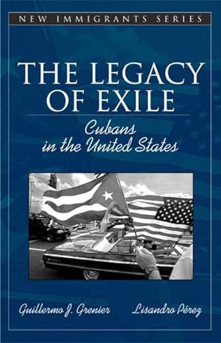 Beispielbild fr The Legacy of Exile : Cubans in the United States zum Verkauf von Better World Books