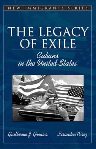Stock image for The Legacy of Exile : Cubans in the United States for sale by Better World Books