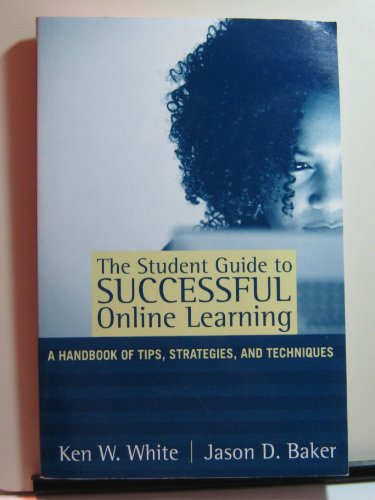Stock image for The Student Guide to Successful Online Learning : A Handbook of Tips, Strategies, and Techniques for sale by Better World Books