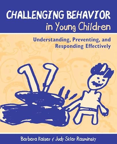 Stock image for Challenging Behavior in Young Children : Understanding, Preventing, and Responding Effectively for sale by Better World Books