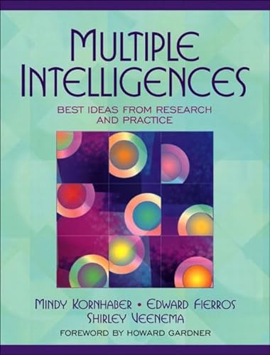 Multiple Intelligences: Best Ideas from Research and Practice (9780205342594) by Kornhaber, Mindy; Fierros, Edward; Veenema, Shirley