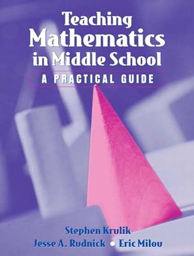 Teaching Mathematics in Middle School: a practical guide - Krulik, Stephen; Rudnick, Jesse A.; Milou, Eric