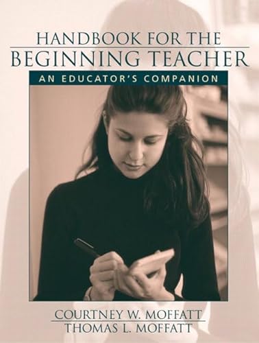 Beispielbild fr Handbook for the Beginning Teacher: An Educator's Companion zum Verkauf von Wonder Book