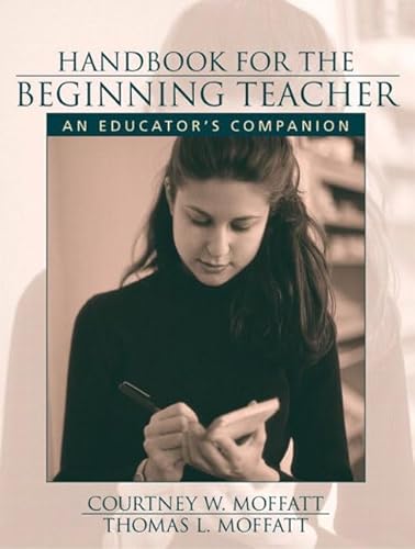 Imagen de archivo de Handbook for the Beginning Teacher: An Educator's Companion a la venta por Wonder Book