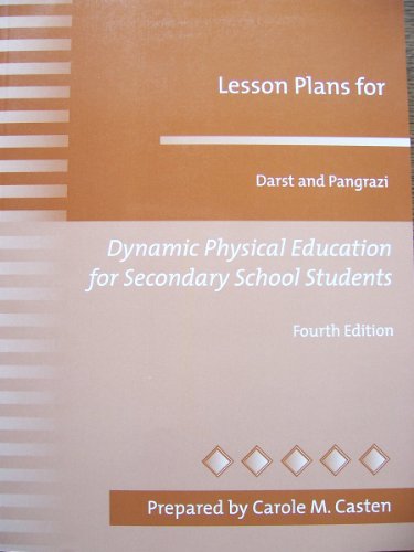 Lesson Plans for Dynamic Physical Education for Secondary School Students - Robert P. Pangrazi; Paul W. Darst