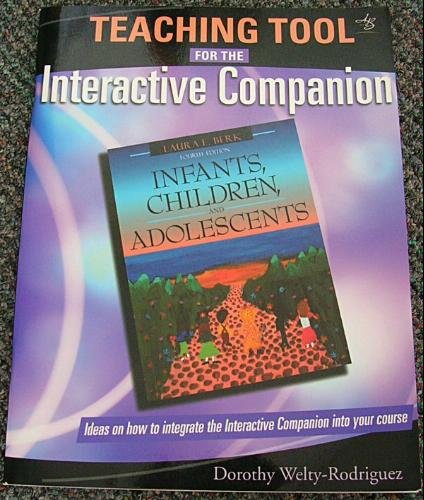 Teaching Tool for the Interactive Companion: Infants, Children, and Adolescents (9780205347575) by Laura E. Berk