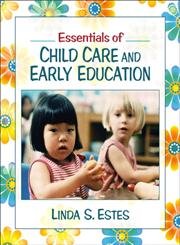 Beispielbild fr Essentials of Child Care and Early Education zum Verkauf von Better World Books