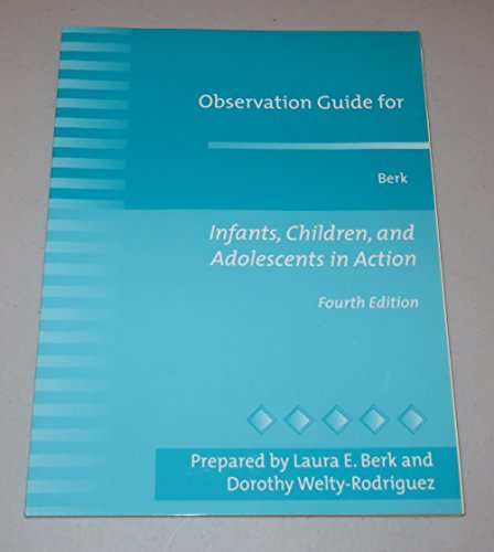 Observation Guide for Infants, Children, and Adolescents in Action (9780205352333) by Berk