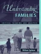 Understanding Families: Critical Thinking and Analysis (9780205352623) by Egelman, William