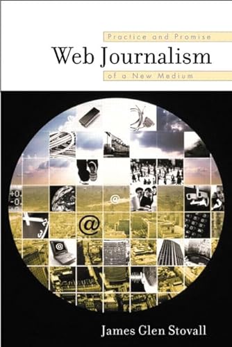 9780205353989: Web Journalism: Practice and Promise of a New Medium