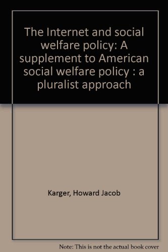 Beispielbild fr The Internet and Social Welfare Policy: A Supplement to American Social Welfare Policy: A Pluralist Approach zum Verkauf von Book ReViews