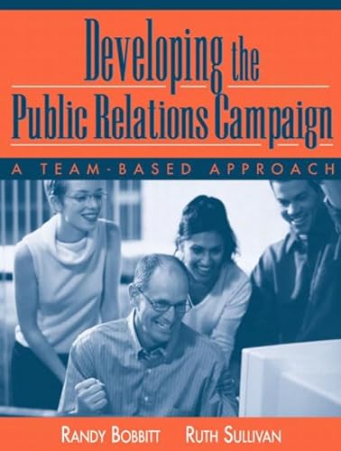 Beispielbild fr Developing the Public Relations Campaign : A Team-Based Approach zum Verkauf von Better World Books